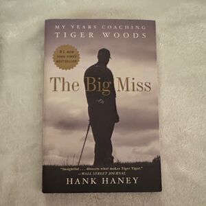 The Big Miss by Hank Haney